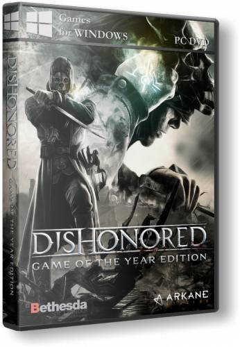 Dishonored - Game of the Year Edition RePack от xatab скачать торрентом  в жанре Action