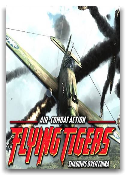 Flying Tigers: Shadows Over China - Deluxe Edition RePack от xatab скачать торрентом  в жанре Arcade