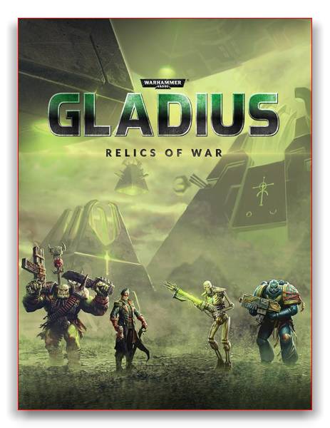 Warhammer 40,000: Gladius - Relics of War RePack от xatab скачать торрентом  в жанре Strategy