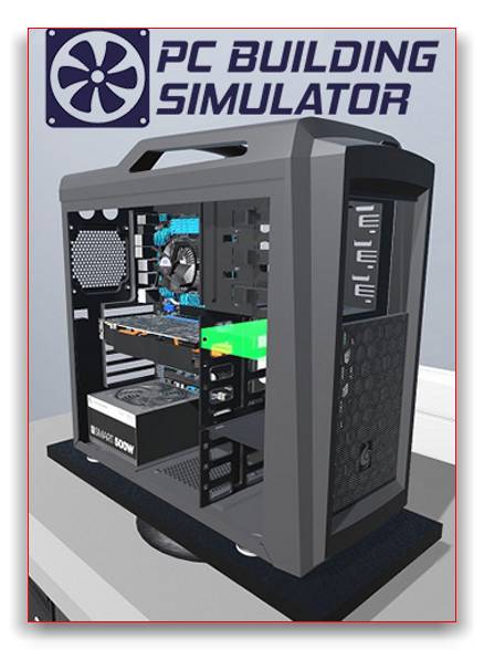 PC Building Simulator RePack от xatab скачать торрентом  в жанре Simulators