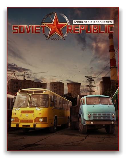 Workers & Resources: Soviet Republic RePack от xatab скачать торрентом  в жанре Simulators