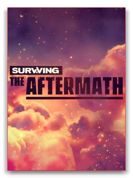 Surviving the Aftermath RePack от xatab скачать торрентом  в жанре Strategy