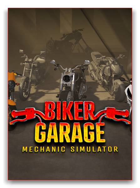 Biker Garage: Mechanic Simulator RePack от xatab скачать торрентом  в жанре Simulators