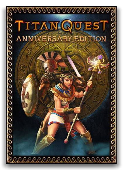 Titan Quest: Anniversary Edition RePack от xatab скачать торрентом  в жанре RPG