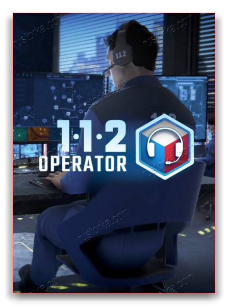 112 Operator RePack от xatab скачать торрентом  в жанре Simulators