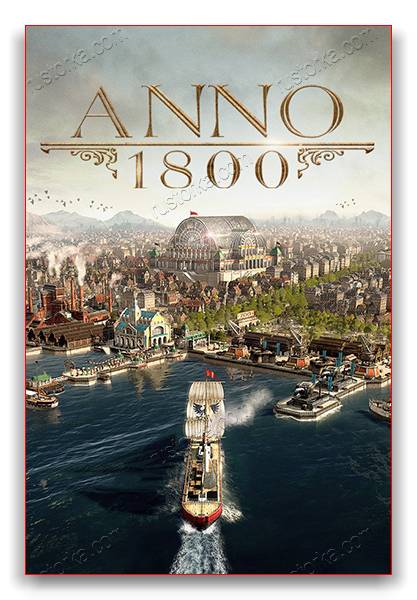 Anno 1800: Complete Edition RePack от xatab скачать торрентом  в жанре Strategy