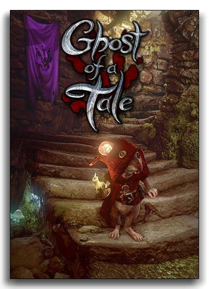 Ghost of a Tale RePack от xatab скачать торрентом  в жанре Action