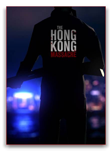 The Hong Kong Massacre RePack от xatab скачать торрентом  в жанре Action